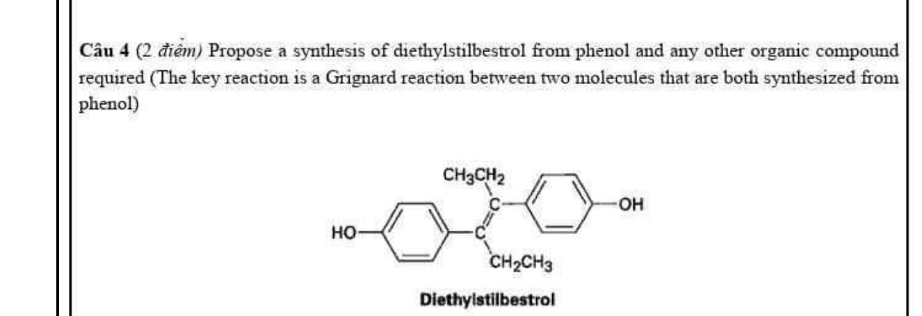  Cu 4(2im) Propose a synthesis of diethylstilbestrol from phenol and any