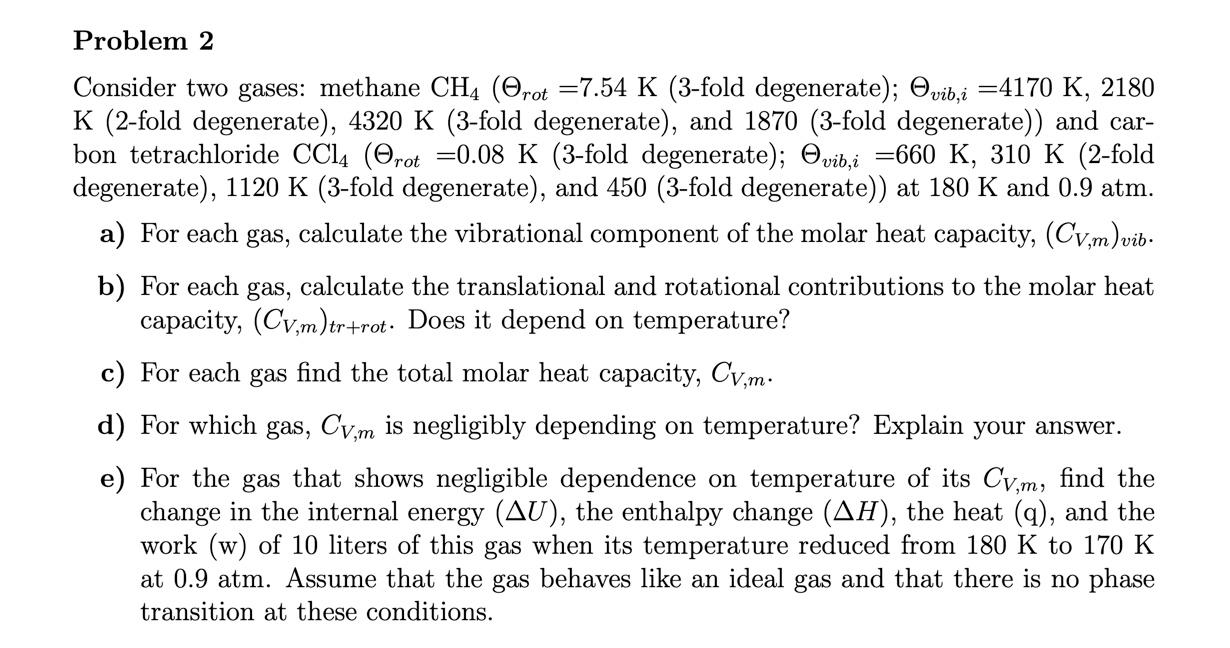  Problem 2 Consider two gases: methane CH4 (Orot =7.54 K (3-fold