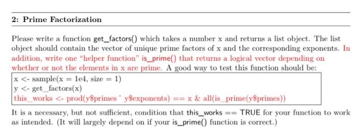 please use R program for this problem 2: Prime Factorization Please write