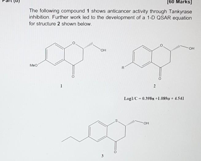  [60 Marks] The following compound 1 shows anticancer activity through Tankyrase