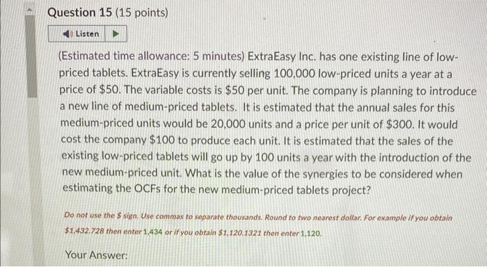 please help!!!! (Estimated time allowance: 5 minutes) ExtraEasy Inc. has one existing