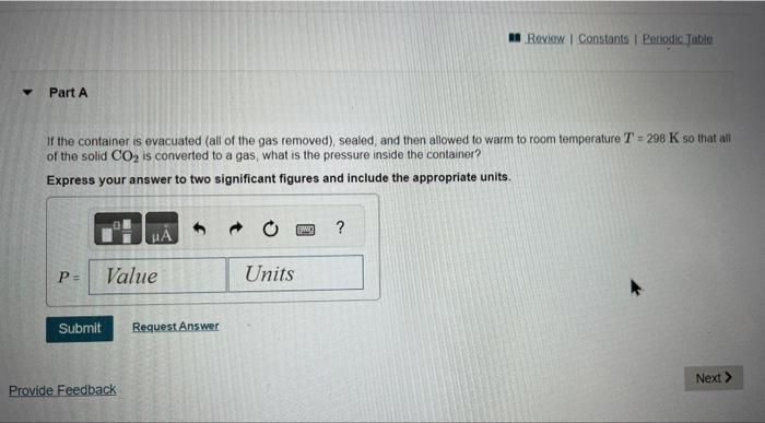 A 39.1 g sample of solid CO2 (dry ice) is added to