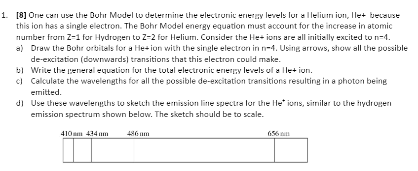  [8] One can use the Bohr Model to determine the electronic