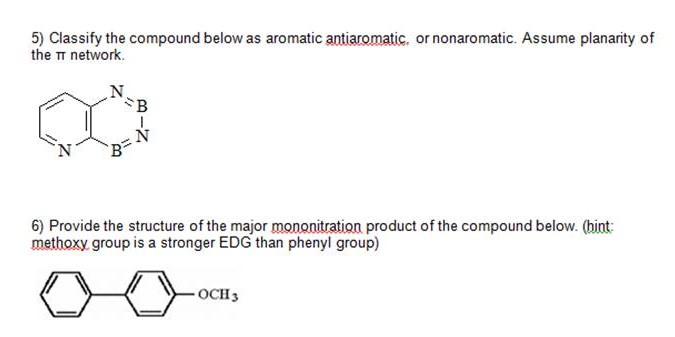 Can someone help, please! 5) Classify the compound below as aromatic antiaromatic.