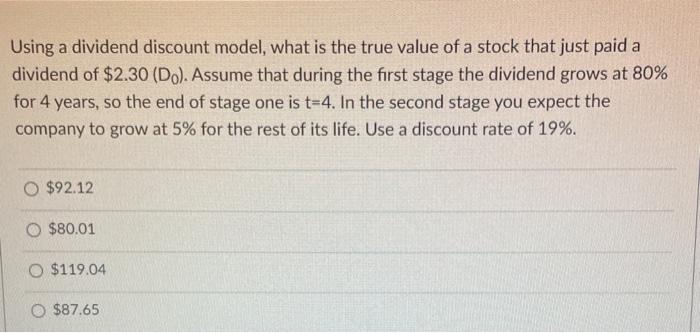 Using a dividend discount model, what is the true value of