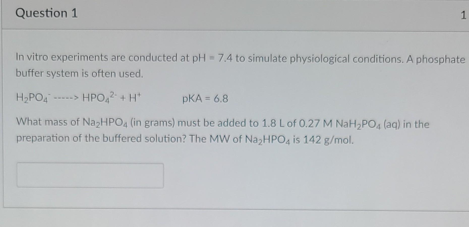  Question 1 1 In vitro experiments are conducted at pH =