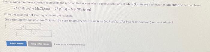 following molecular equation. Cr(NO3)2(aq)+K2CO3(aq)CrCO3(s)+2KNO3(aq) (Use the lowest possible coefficients, Be sure to
