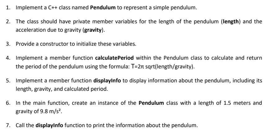 1. Implement a C++ class named Pendulum to represent a simple