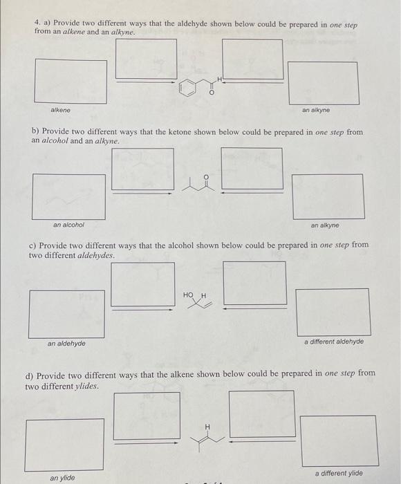  4. a) Provide two different ways that the aldehyde shown below