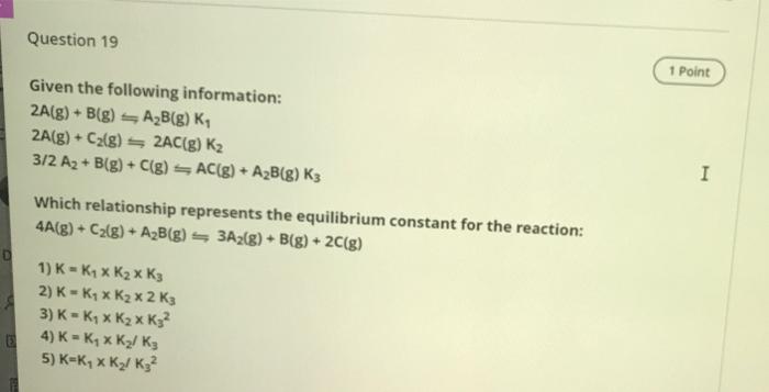  Question 19 1 Point Given the following information: 2A(g) + B(g)