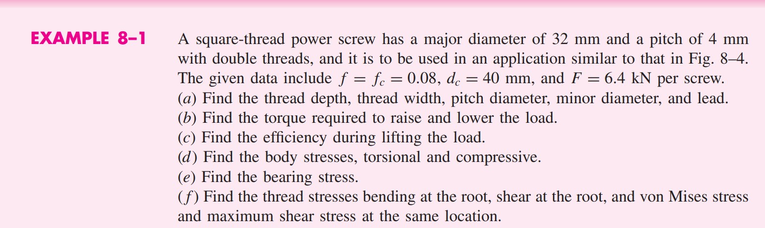  EXAMPLE 8-1 A square-thread power screw has a major diameter of