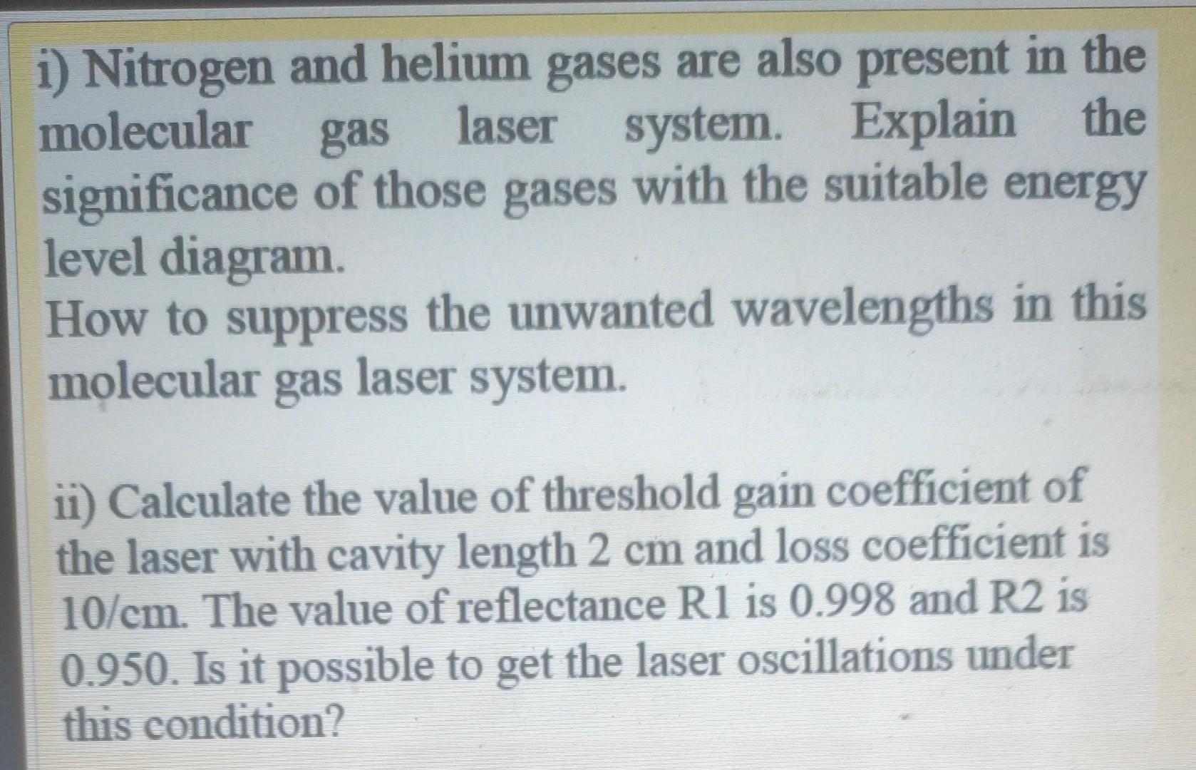 please answer as soon as possible i) Nitrogen and helium gases