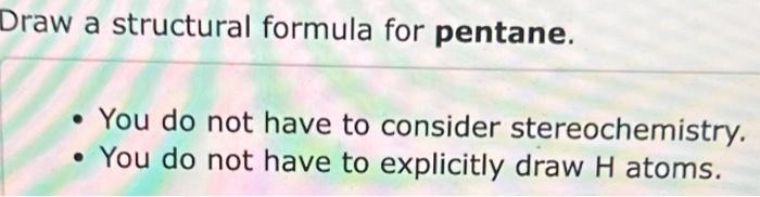 atoms. Draw a structural formula for ethylcyclopropane. - You do not have