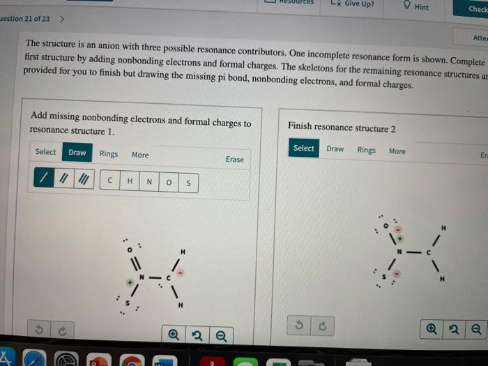 Give Up? Hint estion 21 of 23 > Finish resonance structure 3