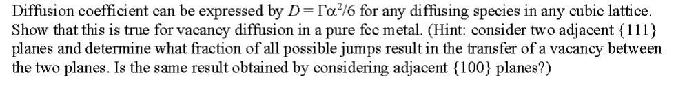  Diffusion coefficient can be expressed by D=Ta6 for any diffusing species