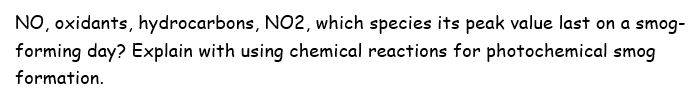 Type or paste question here NO, oxidants, hydrocarbons, NO2, which species its