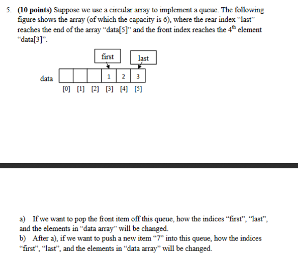  (10 points) Suppose we use a circular array to implement a