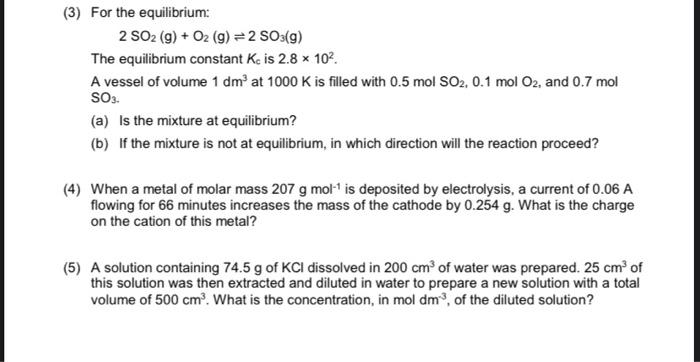  (3) For the equilibrium: 2 SO2 (9) + O2(g) = 2