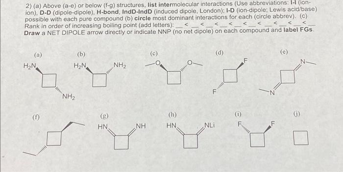  2) (a) Above (a-e) or below (f-9) structures, list intermolecular interactions