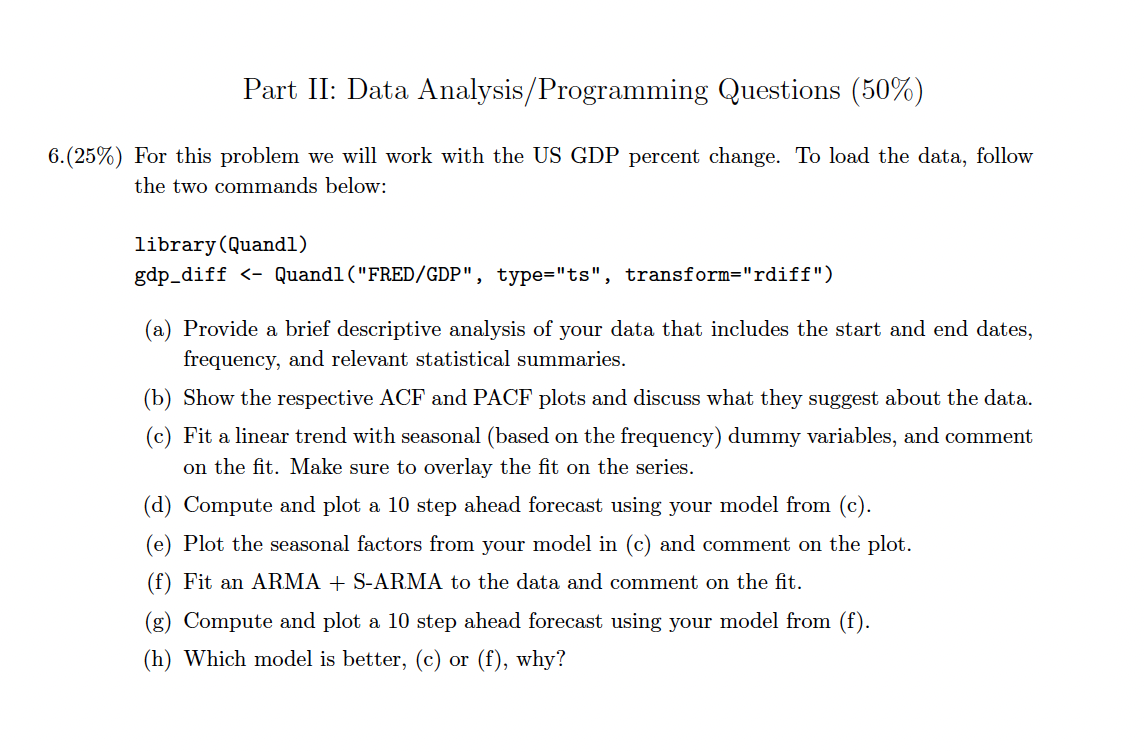 I need help with this Part II: Data Analysis/Programming Questions (50%) 6.(25%)