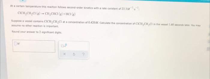  At a certain temperature this reaction follows second-order kinetics with a