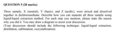 QUESTION 5 (20 marks) Three sample, X (neutral), Y (basic), and