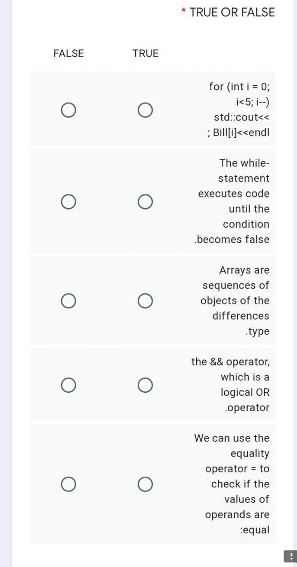 * TRUE OR FALSE FALSE TRUE for (int i = 0;