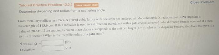  Tutored Practice Problem 12.2.3 Determine d-spacing and radius from a scaltering