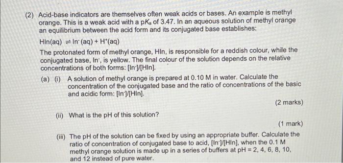  (2) Acid-base indicators are themselves often weak acids or bases. An