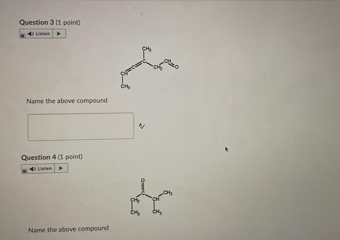 Question 1 (1 point) Listen CH, CH, Name the above compound Question
