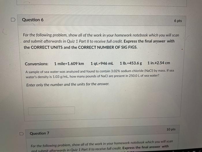  Question 6 6 pts For the following problem, show all of
