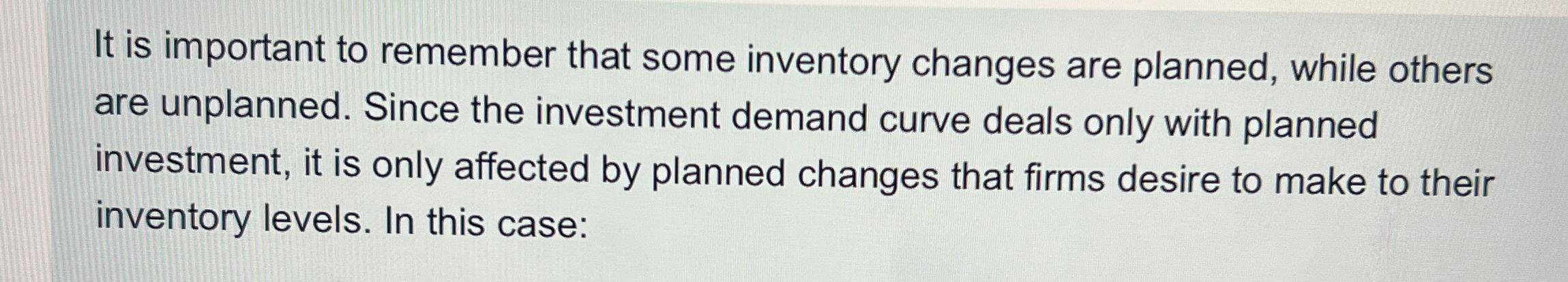  It is important to remember that some inventory changes are planned,