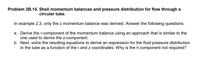 Problem 2B.15. Shell momentum balances and pressure distribution for flow through