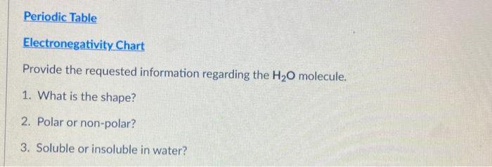 Periodic Table Electronegativity Chart Provide the requested information regarding the H2O