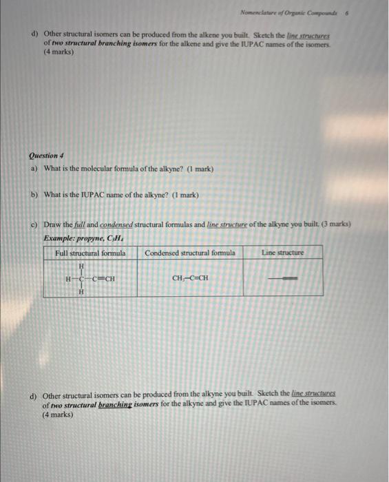 b) What is the IUPAC name of the alkane? ( 1 mark)