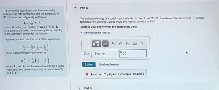  Part A The Arthenius equation shows the relationship between the rate