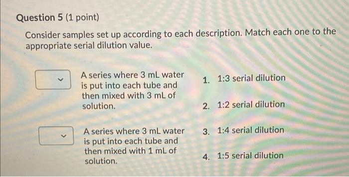  Question 5 (1 point) Consider samples set up according to each