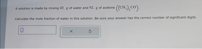 help asp please A solution is made by mixing 43. g of