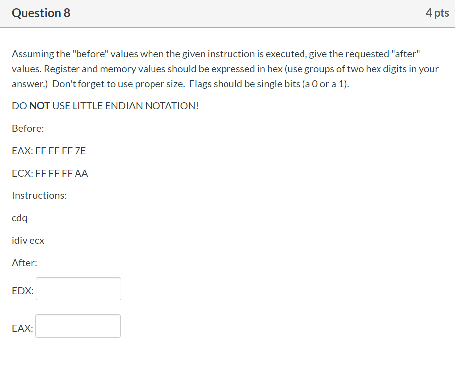  Question 8 4 pts Assuming the "before" values when the given