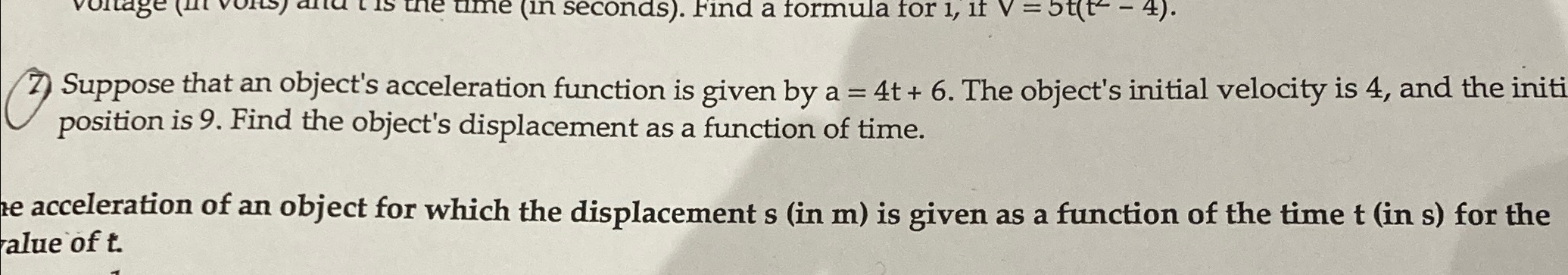  Suppose that an object's acceleration function is given by a=4t+6. The
