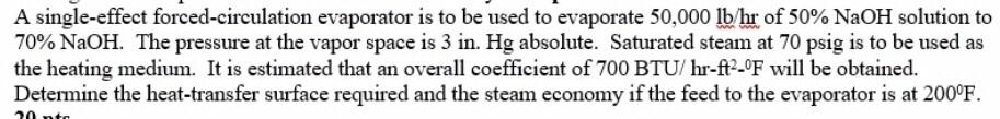 help. 1. 2. A single-effect forced-circulation evaporator is to be used to