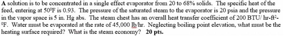 evaporate 50,000 lb/hr of 50% NaOH solution to 70% NaOH. The pressure