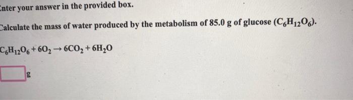 help please Enter your answer in the provided box. Calculate the mass