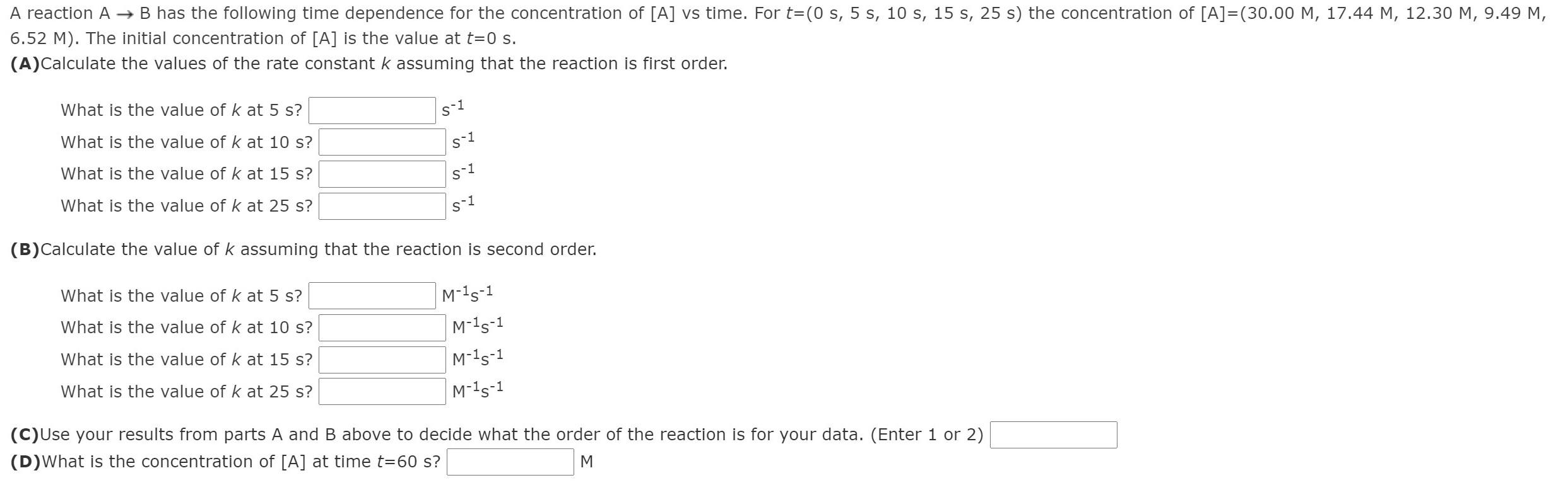  A reaction A + B has the following time dependence for