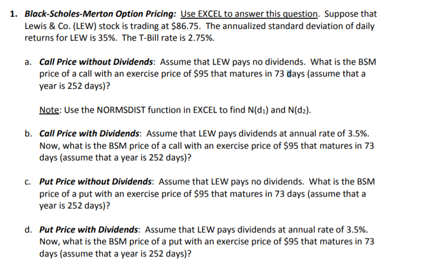 Please answer a. and b. 1. Black-Scholes-Merton Option Pricing: Use EXCEL to