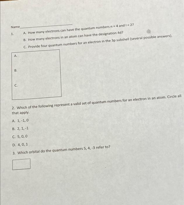 i need help! Name 1. A. How many electrons can have the