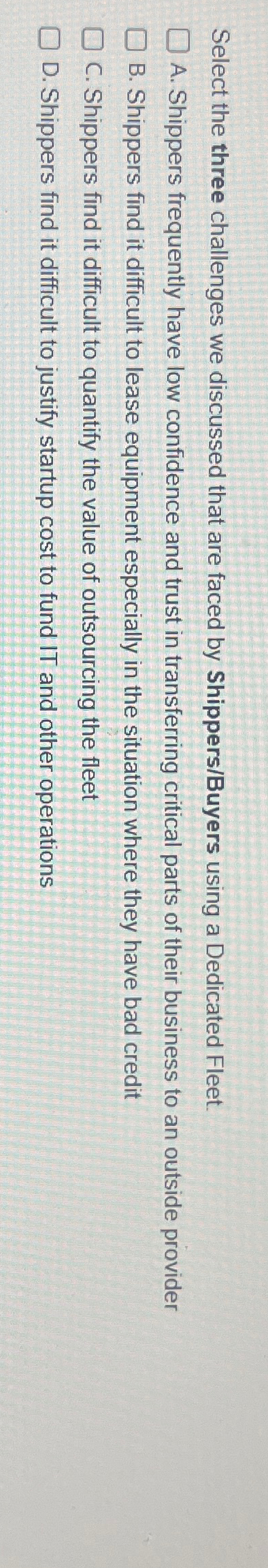  Select the three challenges we discussed that are faced by Shippers/Buyers