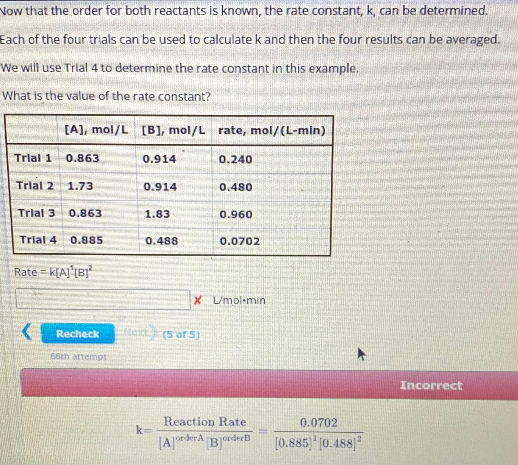  Now that the order for both reactants is known, the rate