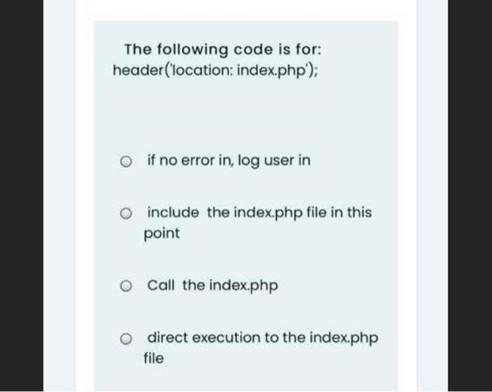  The following code is for: header('Location: index.php'); if no error in,