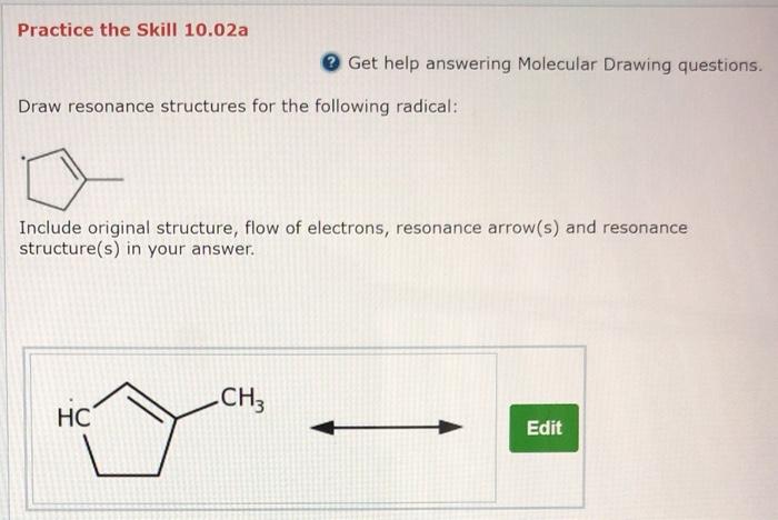  Practice the Skill 10.02a Get help answering Molecular Drawing questions. Draw